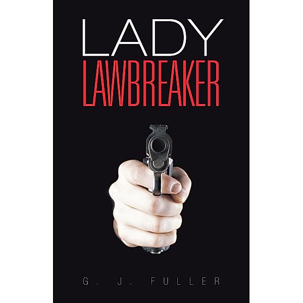 Lady Lawbreaker, G. J. Fuller