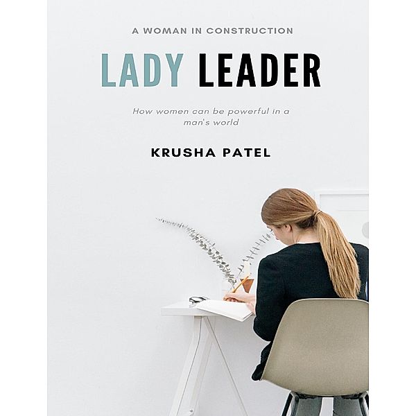 Lady Leader, Krusha Patel