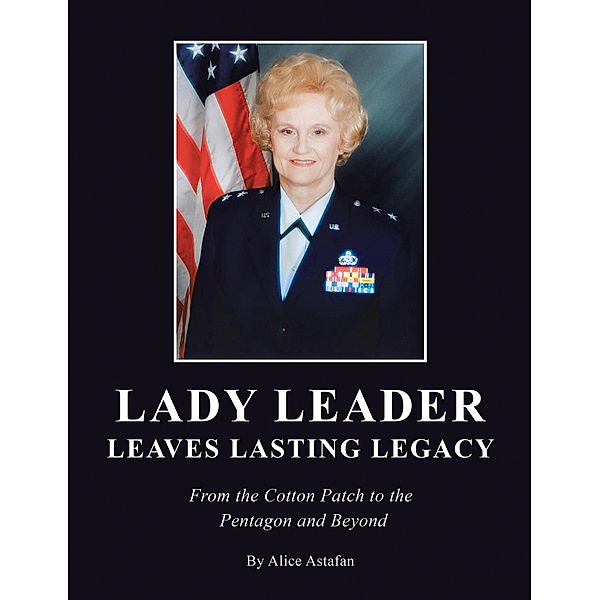 LADY LEADER  LEAVES LASTING LEGACY, Alice Astafan