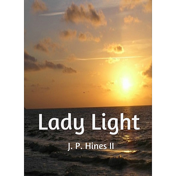 Lady Light, J. P. II Hines