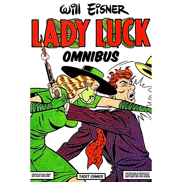 Lady Luck Omnibus / Golden Age Comics Bd.1, Will Eisner, Chuck Mazoujian, Klaus Nordling, Dick French, Nick Cardy, Fred Schwab, August Nemo, Quality Comics