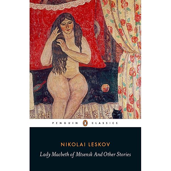 Lady Macbeth of Mtsensk And Other Stories, Nikolai Leskov