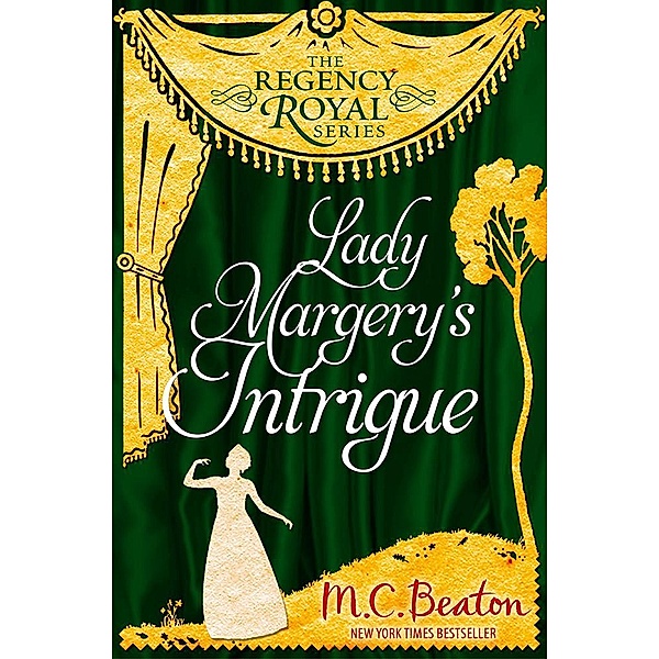 Lady Margery's Intrigue / Regency Royal, M. C. Beaton