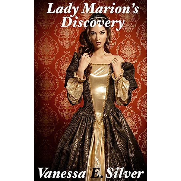 Lady Marion's Discovery, Vanessa E Silver