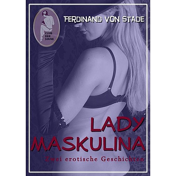 Lady Maskulina, Ferdinand von Stade