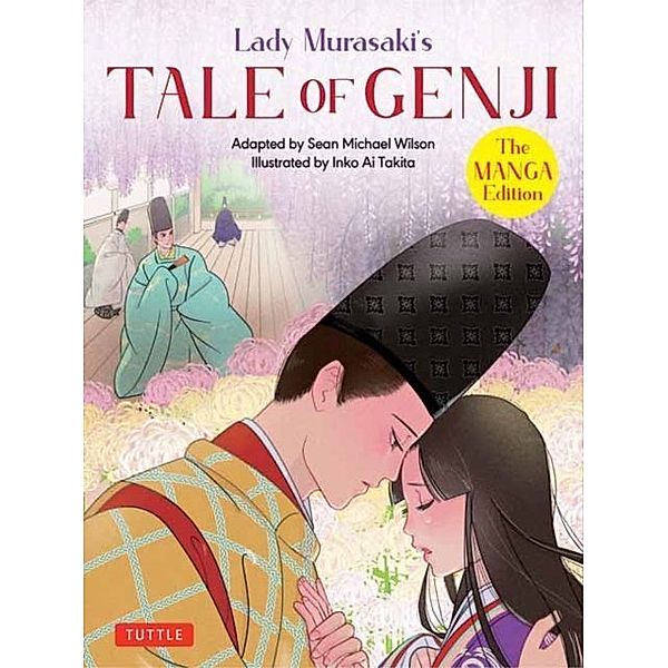 Lady Murasaki's Tale of Genji: The Manga Edition, Lady Murasaki Shikibu, Sean Michael Wilson