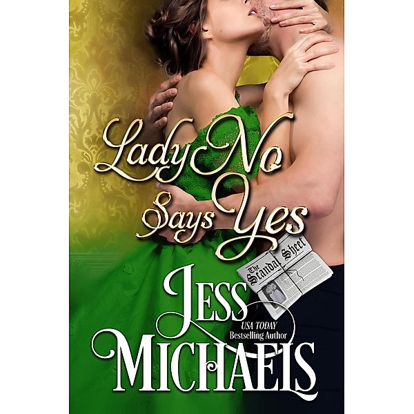 Lady No Says Yes (The Scandal Sheet, #3) / The Scandal Sheet, Jess Michaels