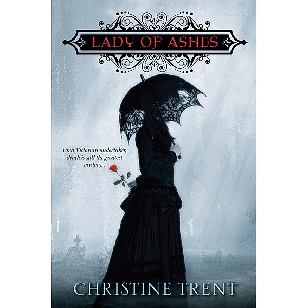 Lady of Ashes / A Lady of Ashes Mystery Bd.1, Christine Trent