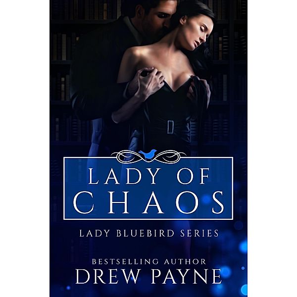 Lady Of Chaos (Lady Bluebird Series, #2) / Lady Bluebird Series, Drew Payne