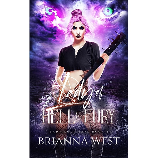 Lady of Hell & Fury (Lady Love Taps, #1) / Lady Love Taps, Brianna West