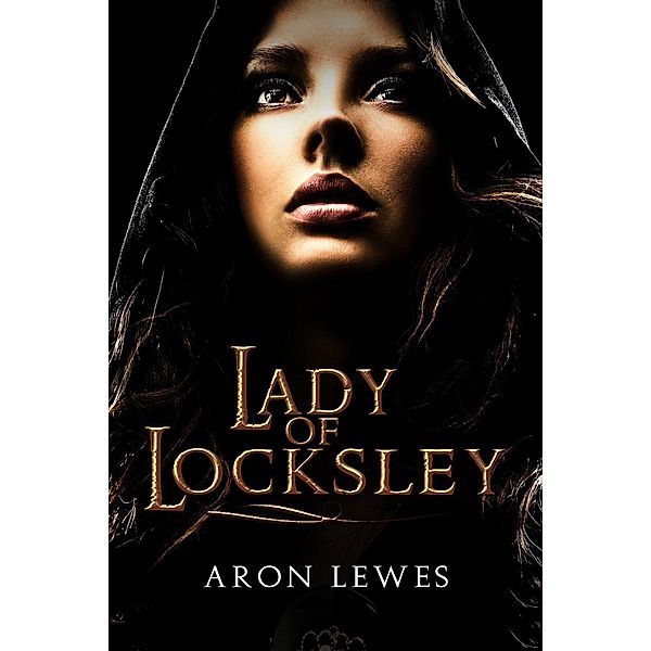 Lady of Locksley (My Lady Robin Hood, #1) / My Lady Robin Hood, Aron Lewes