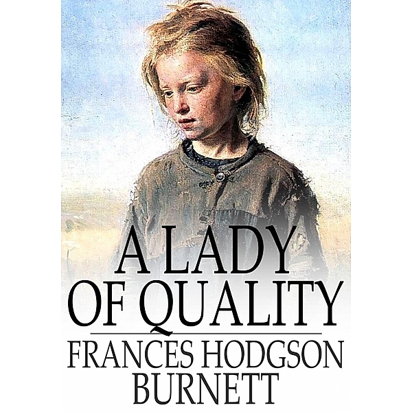 Lady of Quality / The Floating Press, Frances Hodgson Burnett
