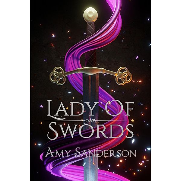 Lady of Swords (The Sovereign Blades, #3) / The Sovereign Blades, Amy Sanderson