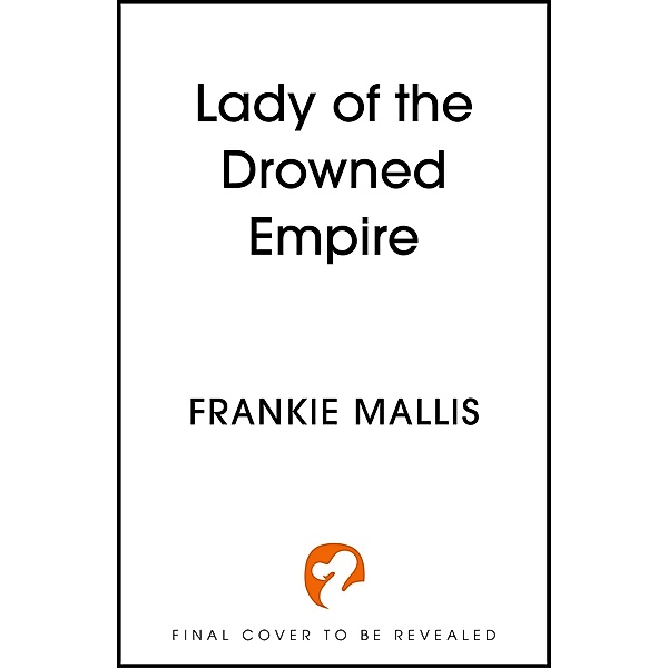 Lady of the Drowned Empire / Drowned Empire Series Bd.12, Frankie Diane Mallis