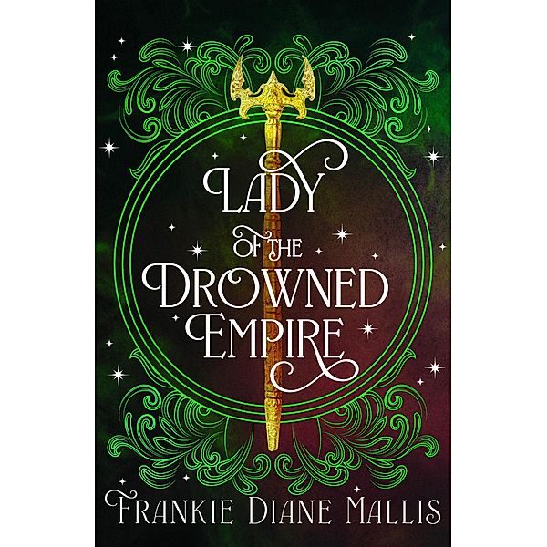 Lady of the Drowned Empire / Drowned Empire Series Bd.12, Frankie Diane Mallis