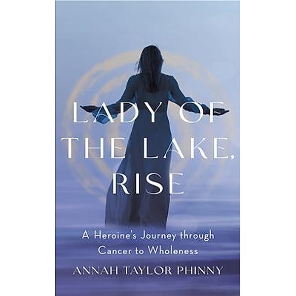 Lady of the Lake, Rise, Annah Taylor Phinny