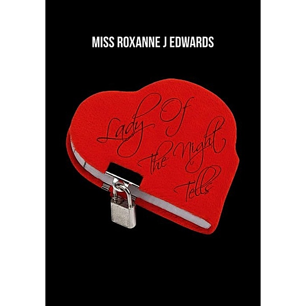 Lady of the Night Tells, Miss Roxanne J Edwards