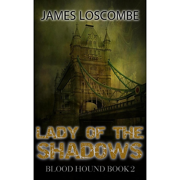 Lady of the Shadows (Blood Hound, #2), James Loscombe