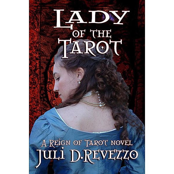 Lady of the Tarot (Reign of Tarot) / Reign of Tarot, Juli D. Revezzo
