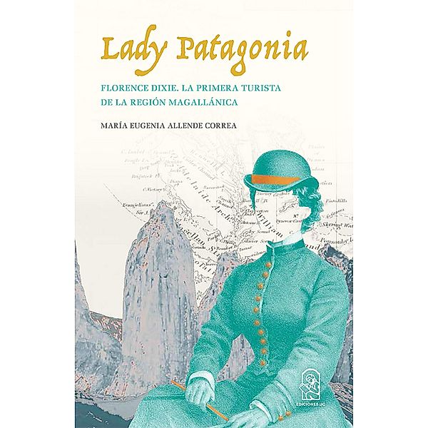 Lady Patagonia, María Eugenia Allende