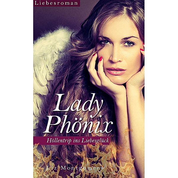 Lady Phönix - Höllentrip ins Liebesglück, Liz Montgomery