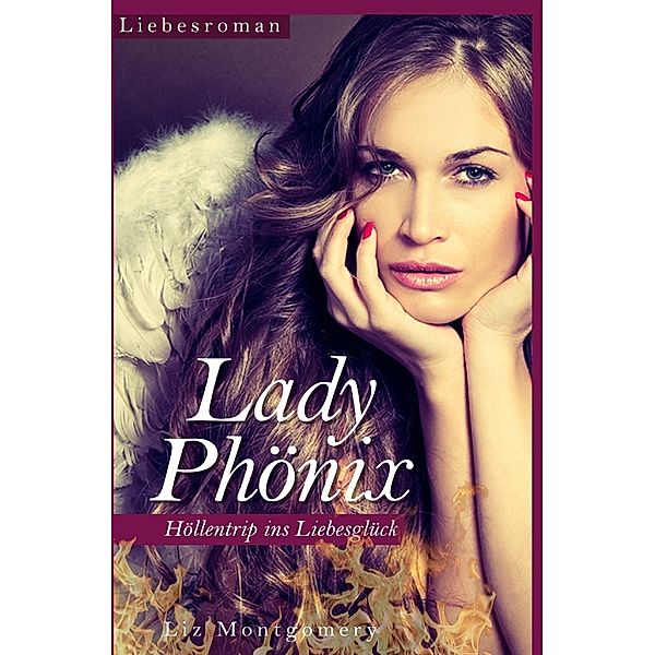 Lady Phönix - Höllentrip ins Liebesglück, Liz Montgomery