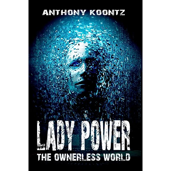 Lady Power, Anthony Koontz