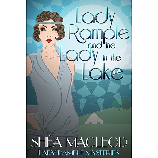 Lady Rample and the Lady in the Lake (Lady Rample Mysteries, #12) / Lady Rample Mysteries, Shéa MacLeod