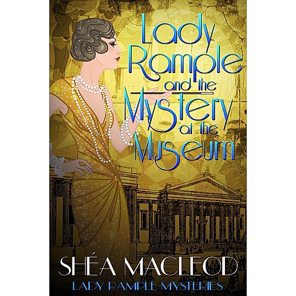 Lady Rample and the Mystery at the Museum (Lady Rample Mysteries, #11) / Lady Rample Mysteries, Shéa MacLeod