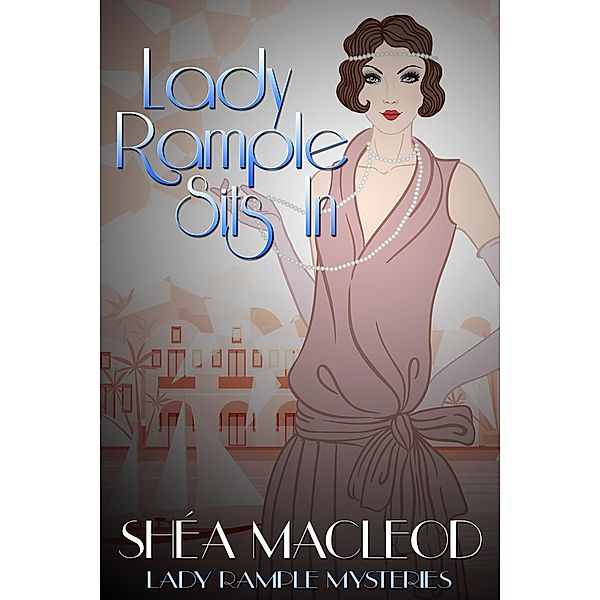 Lady Rample Sits In (Lady Rample Mysteries, #4) / Lady Rample Mysteries, Shéa MacLeod