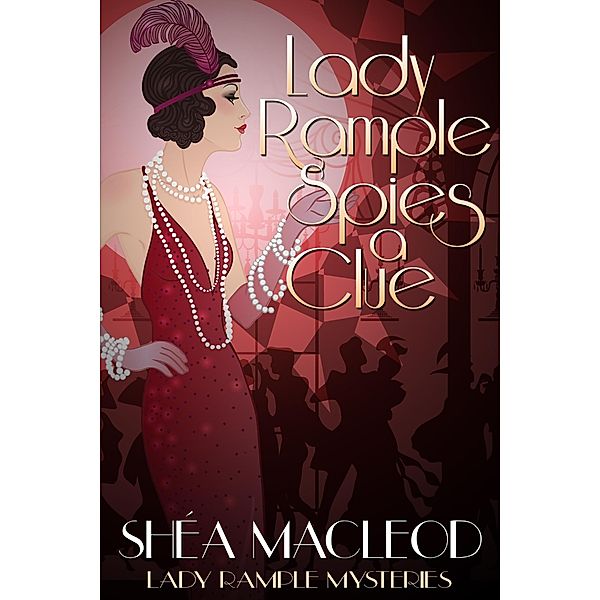 Lady Rample Spies A Clue (Lady Rample Mysteries, #2) / Lady Rample Mysteries, Shéa MacLeod