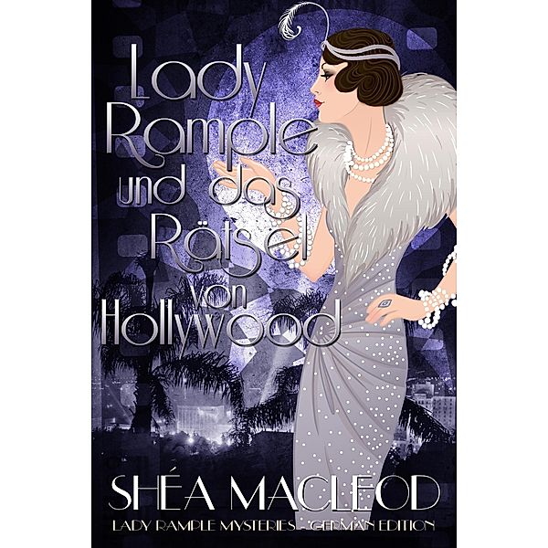 Lady Rample und das Rätsel von Hollywood (Lady Rample Mysteries - German Edition, #3) / Lady Rample Mysteries - German Edition, Shéa MacLeod