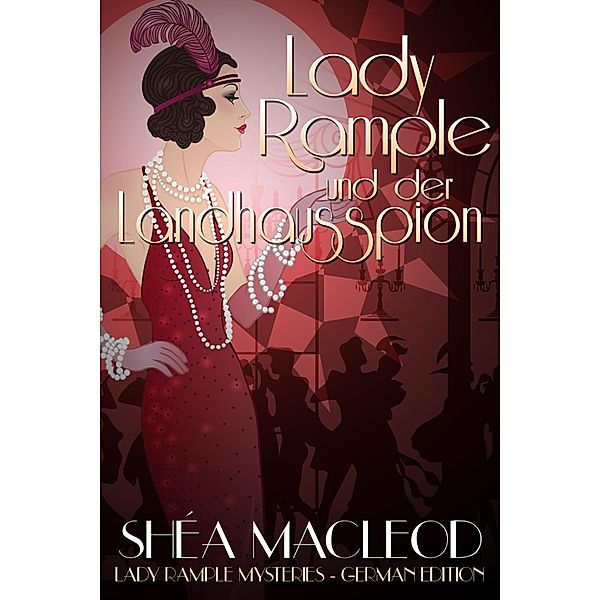 Lady Rample und der Landhausspion (Lady Rample Mysteries - German Edition, #2) / Lady Rample Mysteries - German Edition, Shéa MacLeod