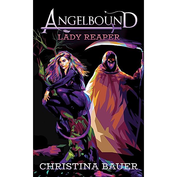 Lady Reaper (Angelbound Origins, #10) / Angelbound Origins, Christina Bauer