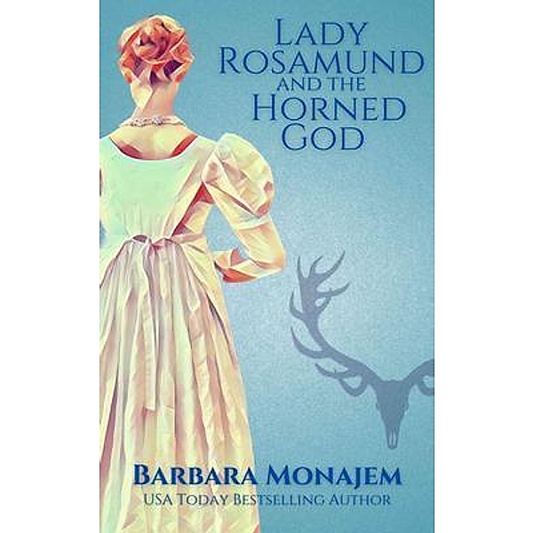 Lady Rosamund and the Horned God / A Rosie and McBrae Regency Mystery Bd.2, Barbara Monajem