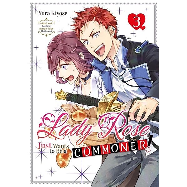 Lady Rose Just Wants to Be a Commoner! Volume 3 / Lady Rose Just Wants to Be a Commoner! Bd.3, Yura Kiyose