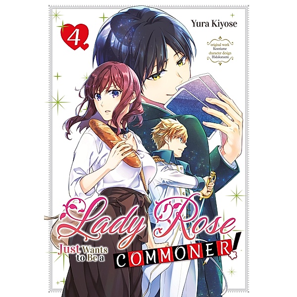 Lady Rose Just Wants to Be a Commoner! Volume 4 / Lady Rose Just Wants to Be a Commoner! Bd.4, Yura Kiyose