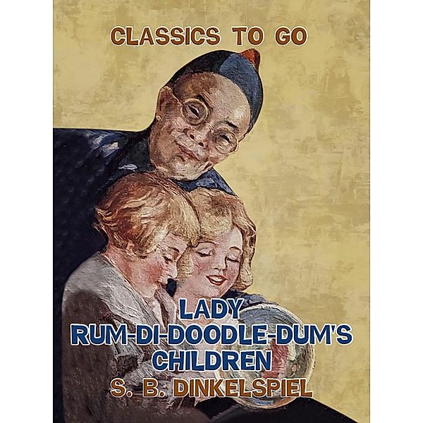 Lady Rum-Di-Doodle-Dum's Children, S. B. Dinkelspiel