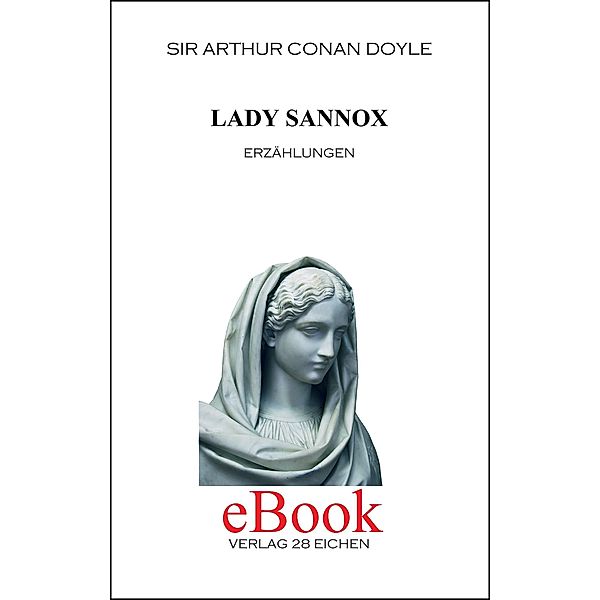 Lady Sannox / Sir Arthur Conan Doyle: Ausgewählte Werke Bd.16, Arthur Conan Doyle