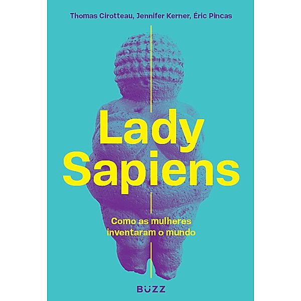 Lady Sapiens, Thomas Cirotteau, Jennifer Kerner, Éric Pincas