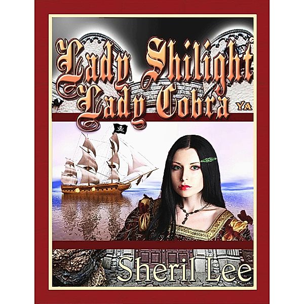 Lady Shilight - Lady Cobra - YA, Sheril Lee