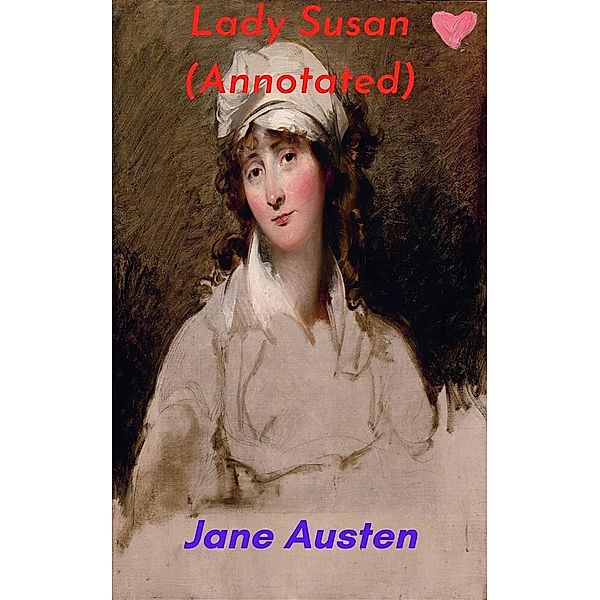 Lady Susan (Annotated), Jane Austen
