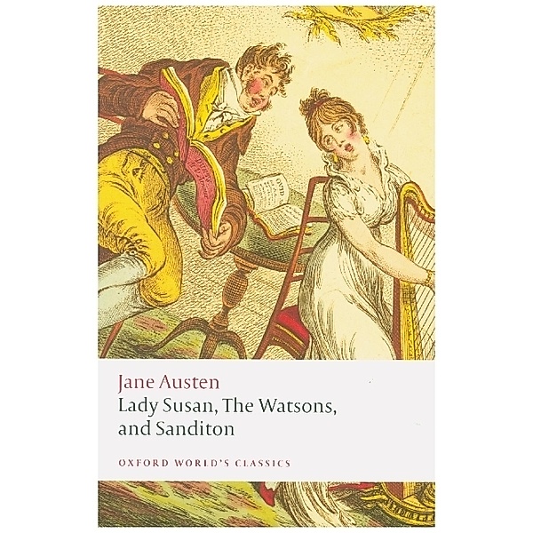 Lady Susan, The Watsons, and Sanditon, Jane Austen