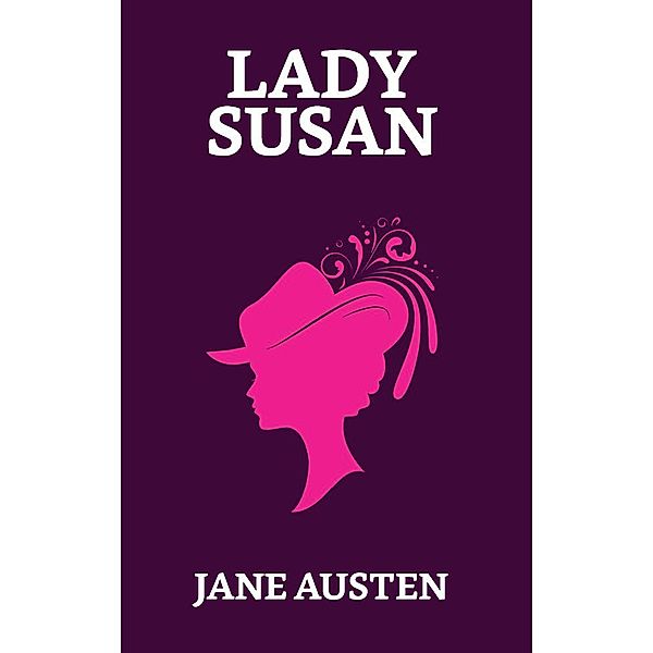 Lady Susan / True Sign Publishing House, Jane Austen