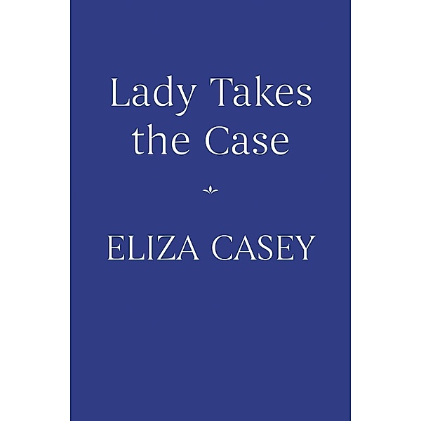 Lady Takes the Case / Manor Cat Mystery Bd.1, Eliza Casey