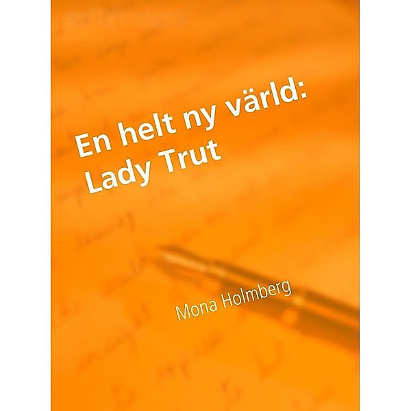 Lady Trut, Mona Holmberg