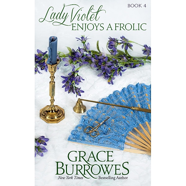 Lady Violet Enjoys a Frolic (The Lady Violet Mysteries, #4) / The Lady Violet Mysteries, Grace Burrowes