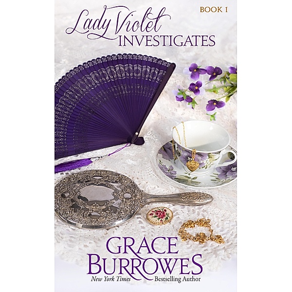 Lady Violet Investigates (The Lady Violet Mysteries, #1) / The Lady Violet Mysteries, Grace Burrowes