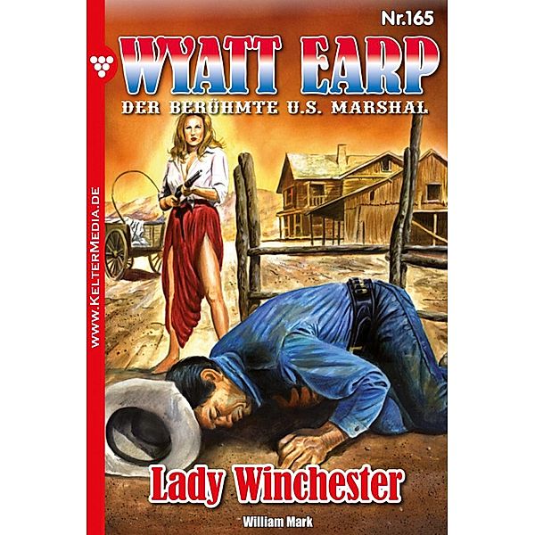 Lady Winchester / Wyatt Earp Bd.165, William Mark, Mark William