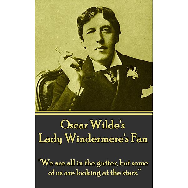 Lady Windemere's Fan, Oscar Wilde